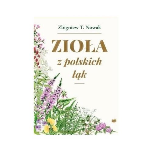 Zbigniew T. Nowak Zioła z Polskich Łąk